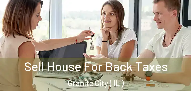  Sell House For Back Taxes Granite City ( IL )