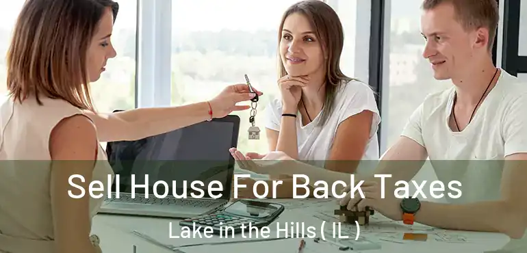  Sell House For Back Taxes Lake in the Hills ( IL )