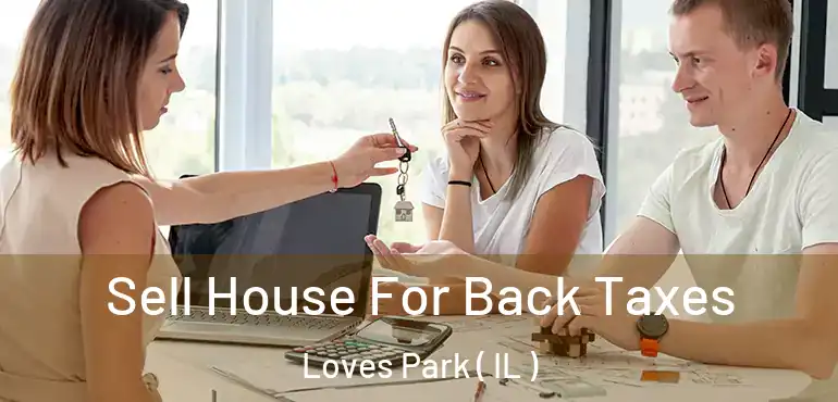  Sell House For Back Taxes Loves Park ( IL )