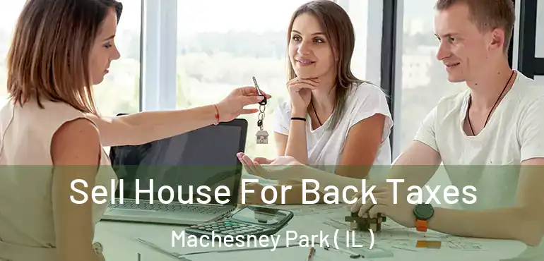  Sell House For Back Taxes Machesney Park ( IL )
