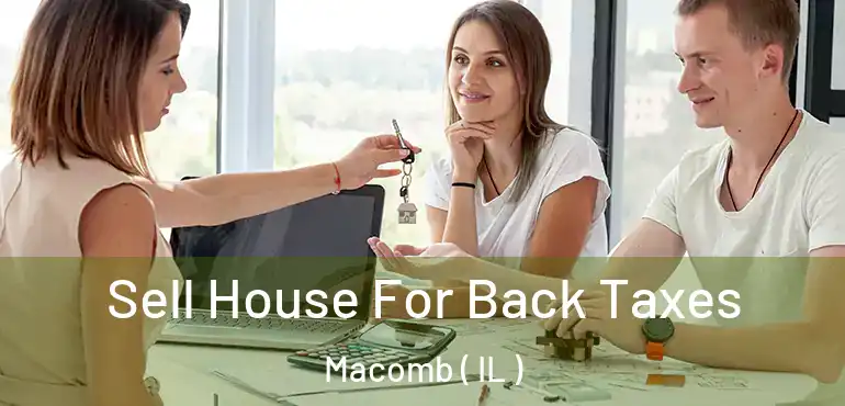  Sell House For Back Taxes Macomb ( IL )