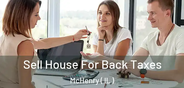  Sell House For Back Taxes McHenry ( IL )