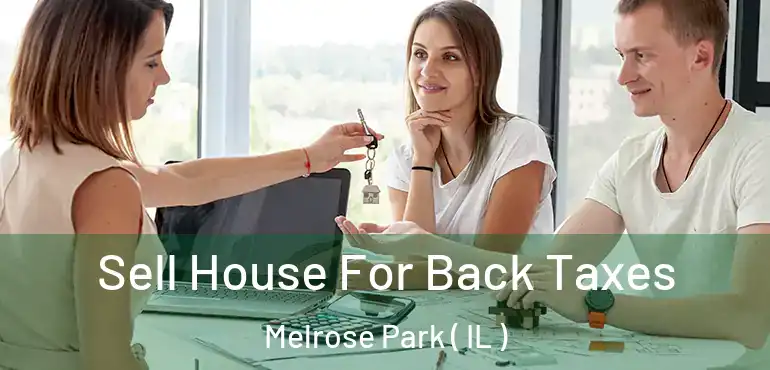  Sell House For Back Taxes Melrose Park ( IL )