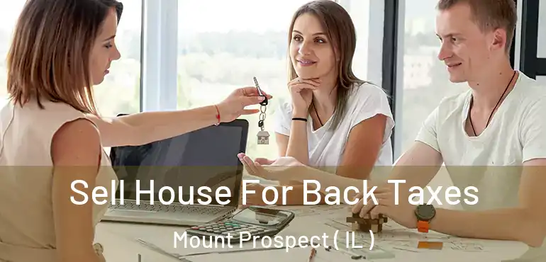  Sell House For Back Taxes Mount Prospect ( IL )