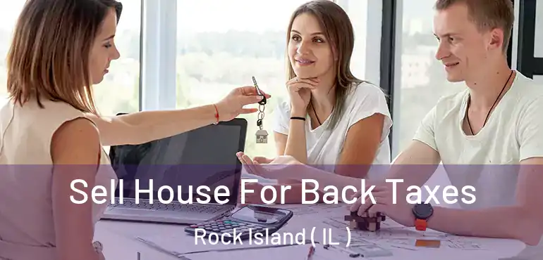  Sell House For Back Taxes Rock Island ( IL )