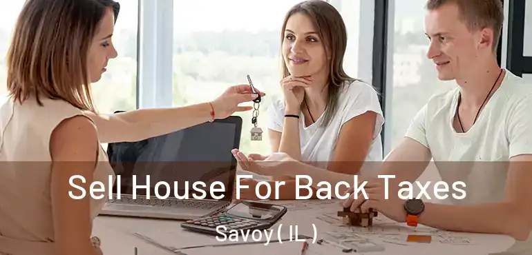  Sell House For Back Taxes Savoy ( IL )