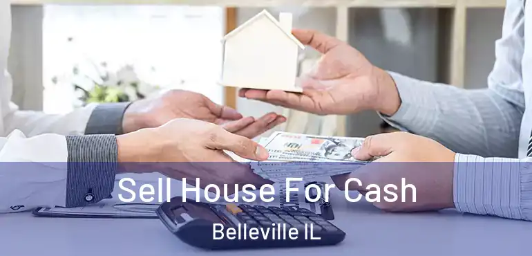  Sell House For Cash Belleville IL