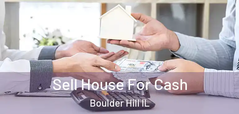  Sell House For Cash Boulder Hill IL