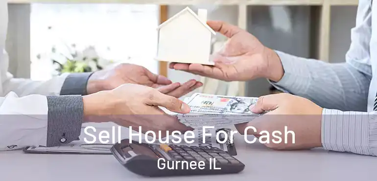  Sell House For Cash Gurnee IL