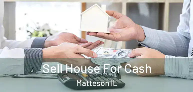 Sell House For Cash Matteson IL