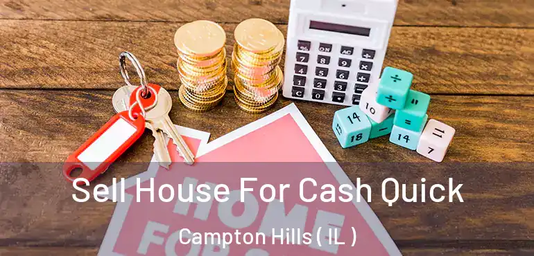  Sell House For Cash Quick Campton Hills ( IL )