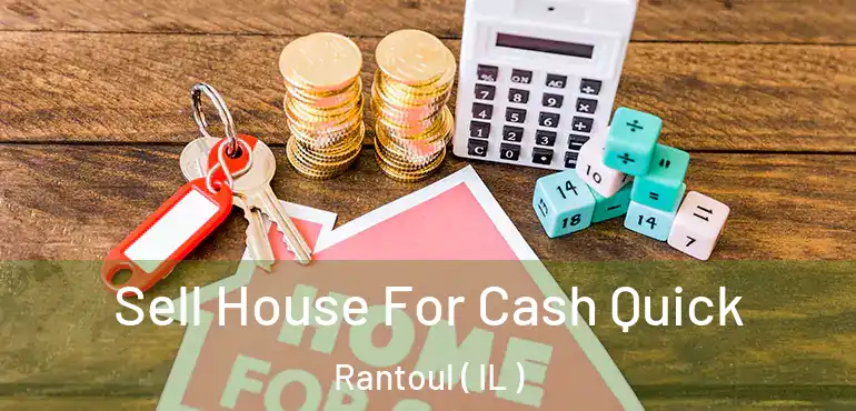  Sell House For Cash Quick Rantoul ( IL )