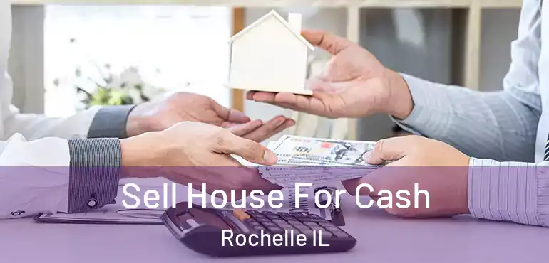  Sell House For Cash Rochelle IL
