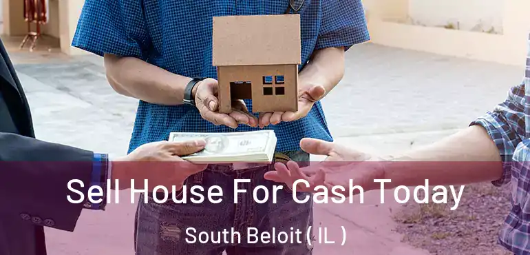  Sell House For Cash Today South Beloit ( IL )
