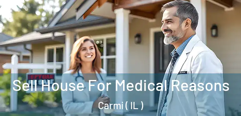  Sell House For Medical Reasons Carmi ( IL )
