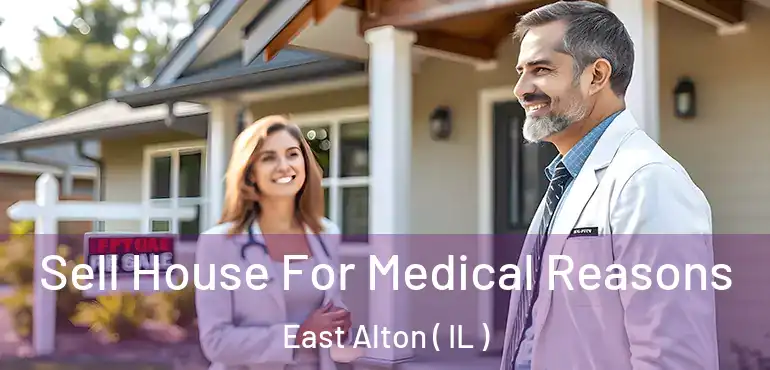  Sell House For Medical Reasons East Alton ( IL )