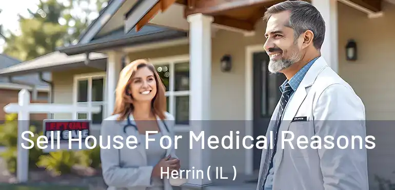  Sell House For Medical Reasons Herrin ( IL )