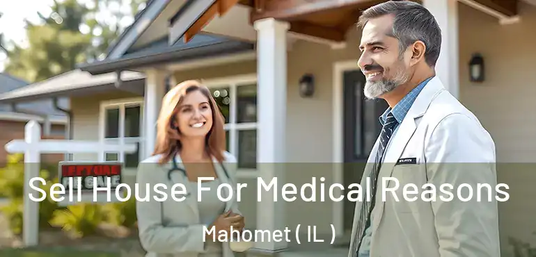  Sell House For Medical Reasons Mahomet ( IL )