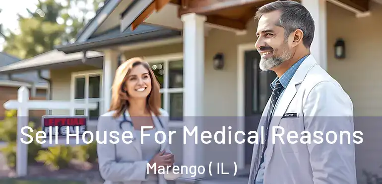  Sell House For Medical Reasons Marengo ( IL )