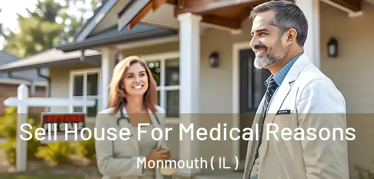  Sell House For Medical Reasons Monmouth ( IL )
