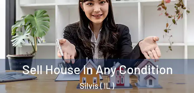  Sell House In Any Condition Silvis ( IL )