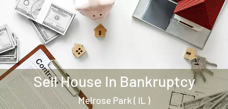  Sell House In Bankruptcy Melrose Park ( IL )