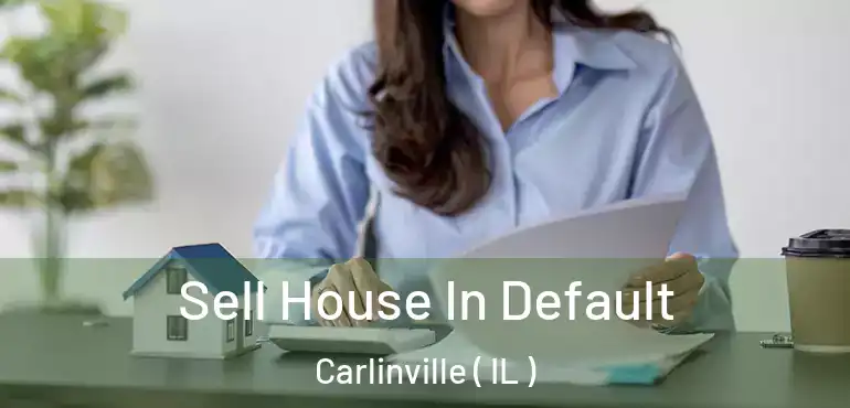  Sell House In Default Carlinville ( IL )