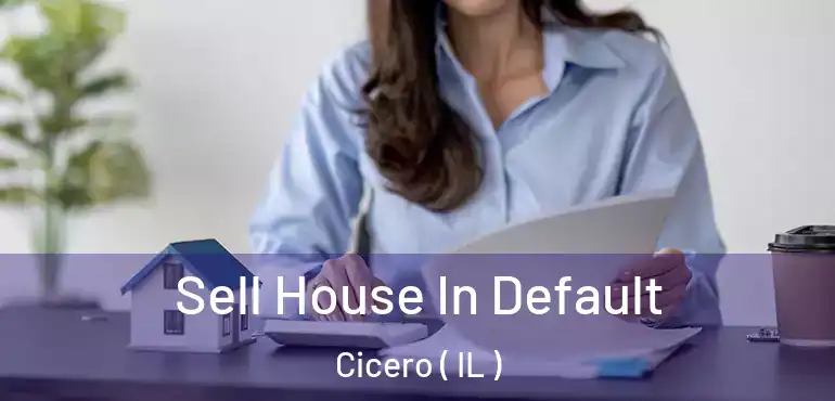  Sell House In Default Cicero ( IL )