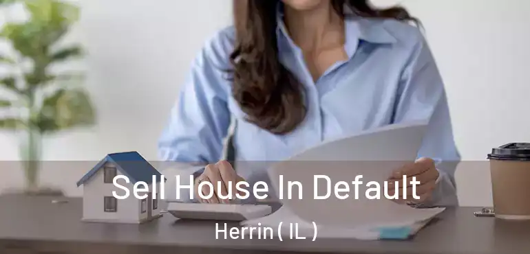  Sell House In Default Herrin ( IL )