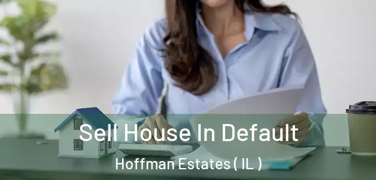  Sell House In Default Hoffman Estates ( IL )