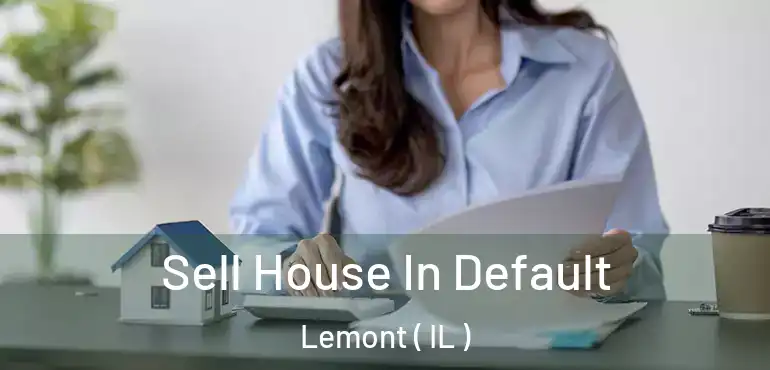  Sell House In Default Lemont ( IL )