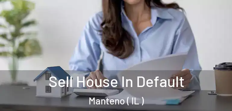  Sell House In Default Manteno ( IL )