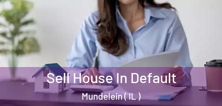  Sell House In Default Mundelein ( IL )