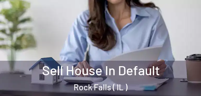  Sell House In Default Rock Falls ( IL )