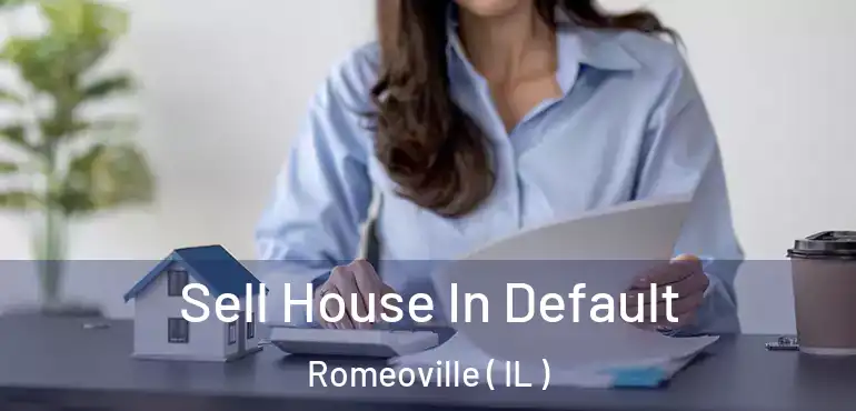  Sell House In Default Romeoville ( IL )