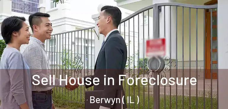  Sell House in Foreclosure Berwyn ( IL )