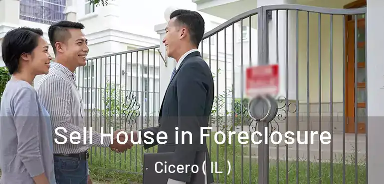  Sell House in Foreclosure Cicero ( IL )