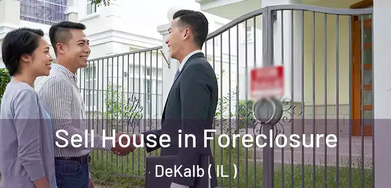 Sell House in Foreclosure DeKalb ( IL )