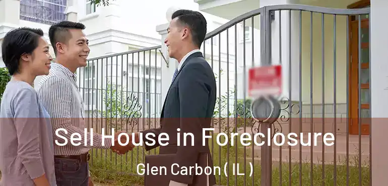 Sell House in Foreclosure Glen Carbon ( IL )