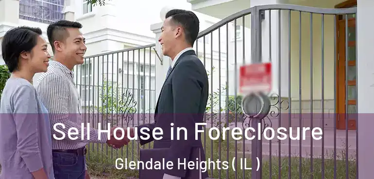  Sell House in Foreclosure Glendale Heights ( IL )