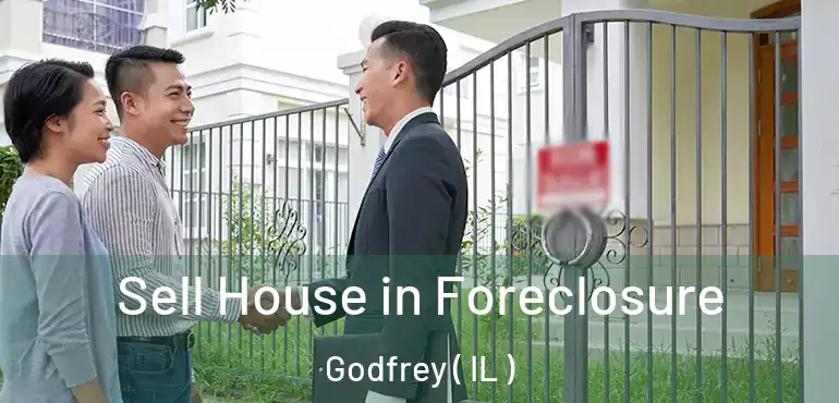  Sell House in Foreclosure Godfrey ( IL )