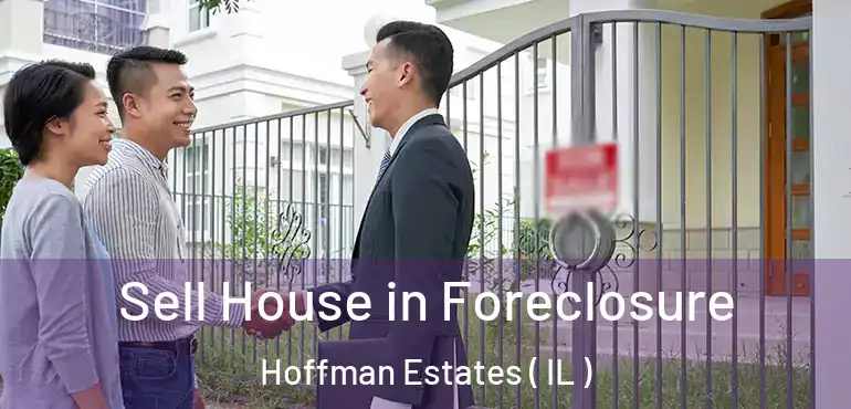  Sell House in Foreclosure Hoffman Estates ( IL )