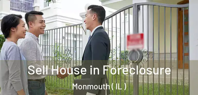  Sell House in Foreclosure Monmouth ( IL )
