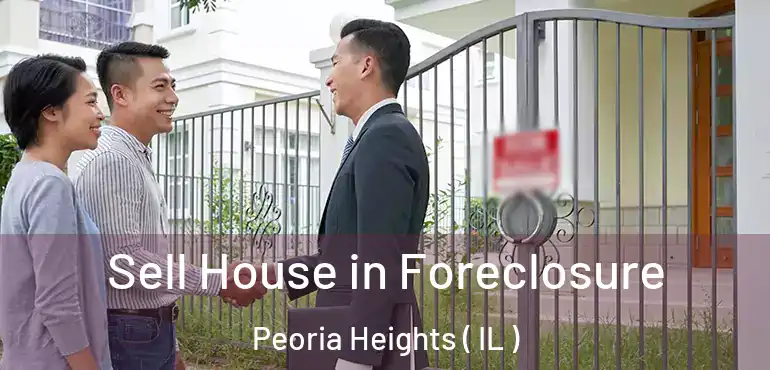  Sell House in Foreclosure Peoria Heights ( IL )