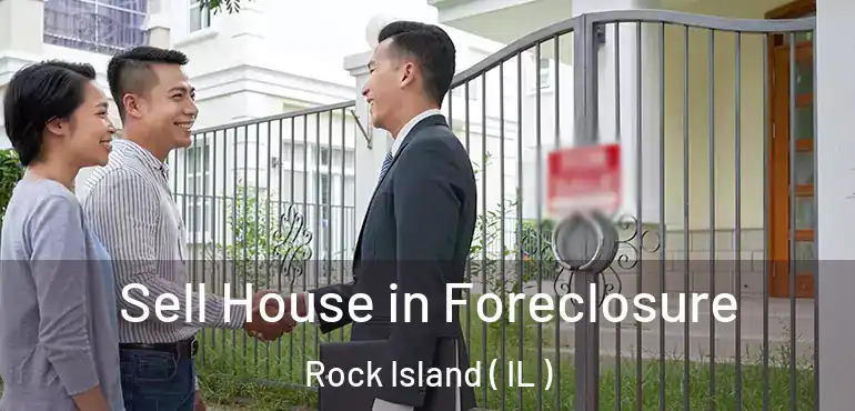 Sell House in Foreclosure Rock Island ( IL )