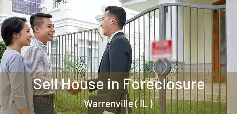  Sell House in Foreclosure Warrenville ( IL )