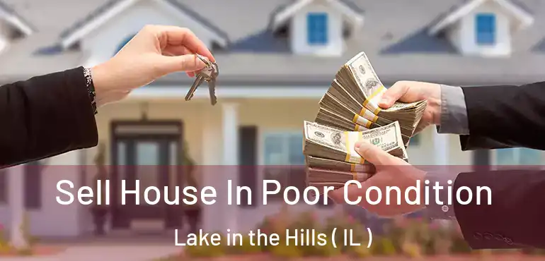  Sell House In Poor Condition Lake in the Hills ( IL )