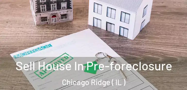  Sell House In Pre-foreclosure Chicago Ridge ( IL )
