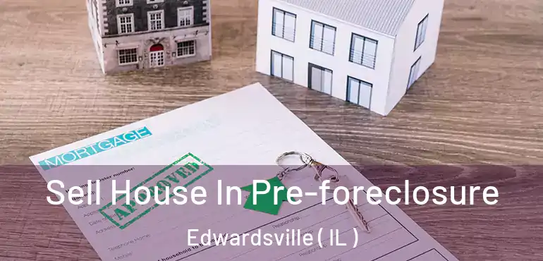  Sell House In Pre-foreclosure Edwardsville ( IL )