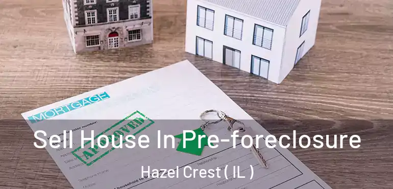  Sell House In Pre-foreclosure Hazel Crest ( IL )
